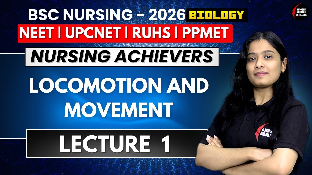 Locomotion and Movement | Lecture 1 | Most Important for B.Sc Nursing | UP CNET 2026