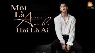 Một Là Anh Hai Là Ai - Minh Châu [Lyric Video]