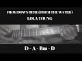 FROM DOWN HERE ( FROM THE WATER ) LOLA YOUNG ) HOW TO PLAY CHORDS TUTORIAL GUITAR