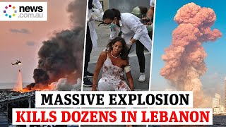 Beirut blast: Massive explosion kills dozens in Lebanon
