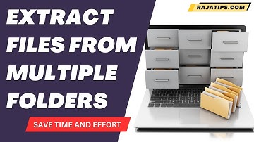 How to Extract Files from Multiple Folders Simultaneously