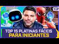 TOP 15 PLATINAS FÁCEIS PRA INICIANTES (SEM GARAPA) - TOP ALGUMA COISA #05 #flowgames