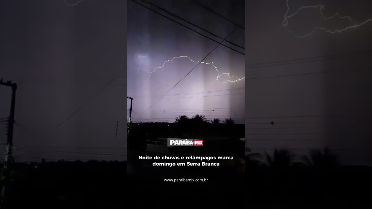 Noite de chuvas e relâmpagos marca domingo em Serra Branca