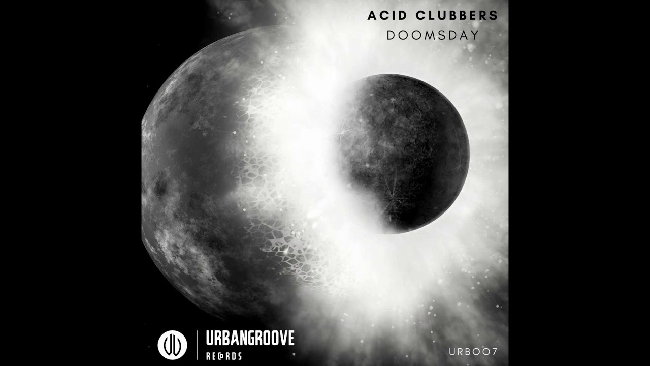 ACID CLUBBERS - Doomsday (Original Mix) adlı videoyu YouTube'da izle ACID CLUBBERS - Doomsday (Original Mix) adlı videoyu YouTube'da izle