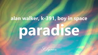 Alan Walker, K-391, Boy in Space - Paradise (Lyrics)