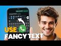 How to Send Fancy Text on WhatsApp (Stylish Fonts &amp; Tricks!)