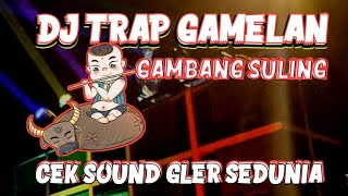 DJ TRAP GAMELAN GAMBANG SULING BASS GLER 2024