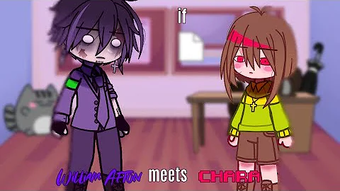 If William Afton meets Chara!? [] FNaF [My AU] x U...