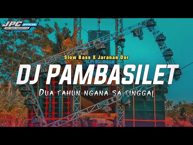 DJ PAMBASILET || DUA TAHUN NGANA SA TINGGAL | SLOW BASS X JARANAN DOR THAILAND STYLE •KIPLI ID REMIX class=