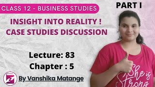 CASE STUDIES| ORGANISING| BASICS| PART A| CHAPTER V| CLASS 12th BST