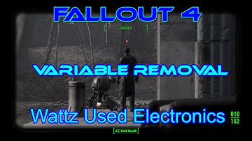 Fallout 4  Variable Removal: Wattz Used Electronics. Narrated