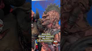 Do you know how much it takes to maintain a dinosaur in this economy!?!? #gwar #warpedtour #punk