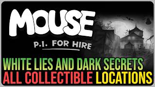 White Lies and Dark Secrets All Collectibles – MOUSE: PI For Hire