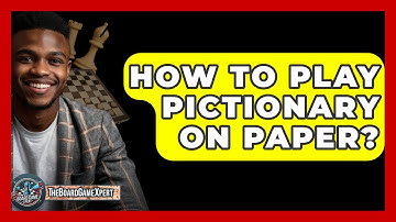 How To Play Pictionary On Paper? - The Board Game Xpert