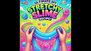 Ultimate Diy Stretchy Slime Recipe