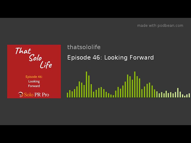 Episode 46: Looking Forward Episode 46: Looking Forward
