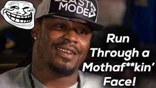 Marshawn Lynch runs through your face over and over and ov...