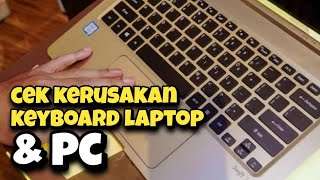 Cara Mengecek Kerusakan Keyboard Laptop atau Komputer Cara Mengecek Kerusakan Keyboard Laptop atau Komputer