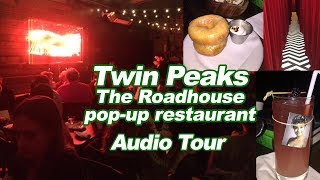Twin Peaks: The Roadhouse Pop-Up restaurant audio tour #twinpeaks