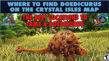 The Best Doedicurus Spawn Locations on Crystal Isles - Where to Find Doeds