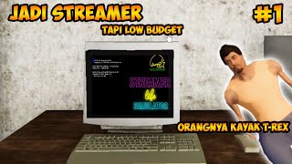 JADI STREAMER TAPI LOW BUDGET - STREAMER LIFE SIMULATOR #1