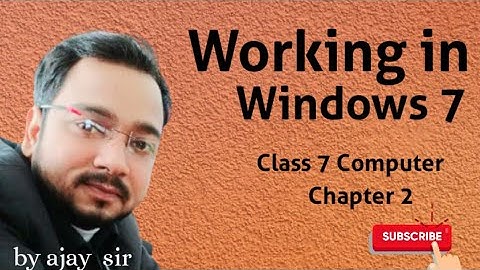 Class 7 Computer | Working in Windows 7 | Chapter 2 | By Ajay Computech