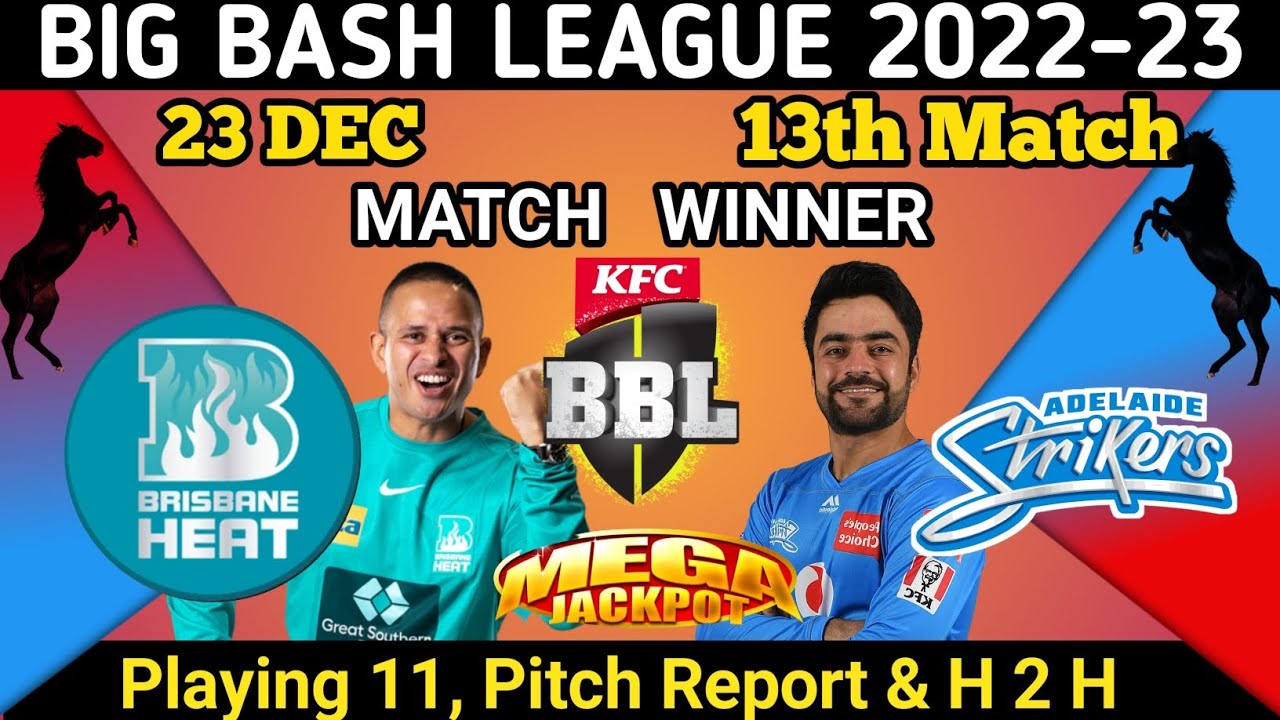 BBL 2022 13th Match Prediction | Brisbane Heat vs Adelaide Strikers Match Prediction | brh vs ads