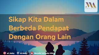 Sikap Kita Dalam Berbeda Pendapat Dengan Orang Lain - Ustadz Musyaffa' Ad Dariny Hafizahullahu