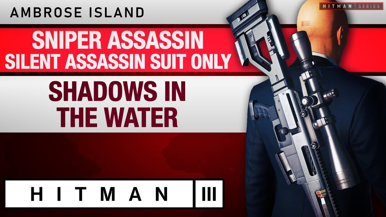 HITMAN 3 - Master Difficulty - "Shadows in the Water" Sniper Silent Assassin / Suit Only Challenges
