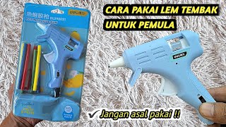 Cara Menggunakan Lem Tembak Yang Benar Untuk Pemula ( Cara Pakai Lem Tembak / Glue Gun Terbaru )