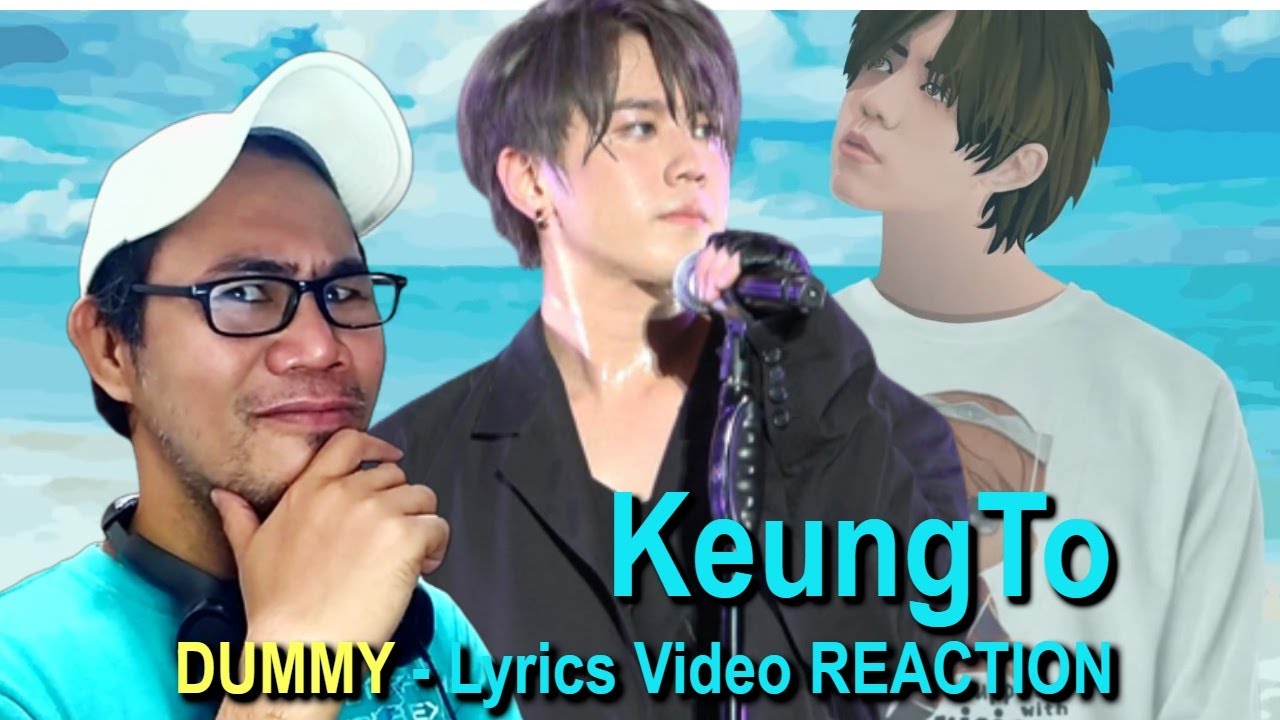 KeungTo 姜濤 Dummy Lyrics Video REACTION YouTube