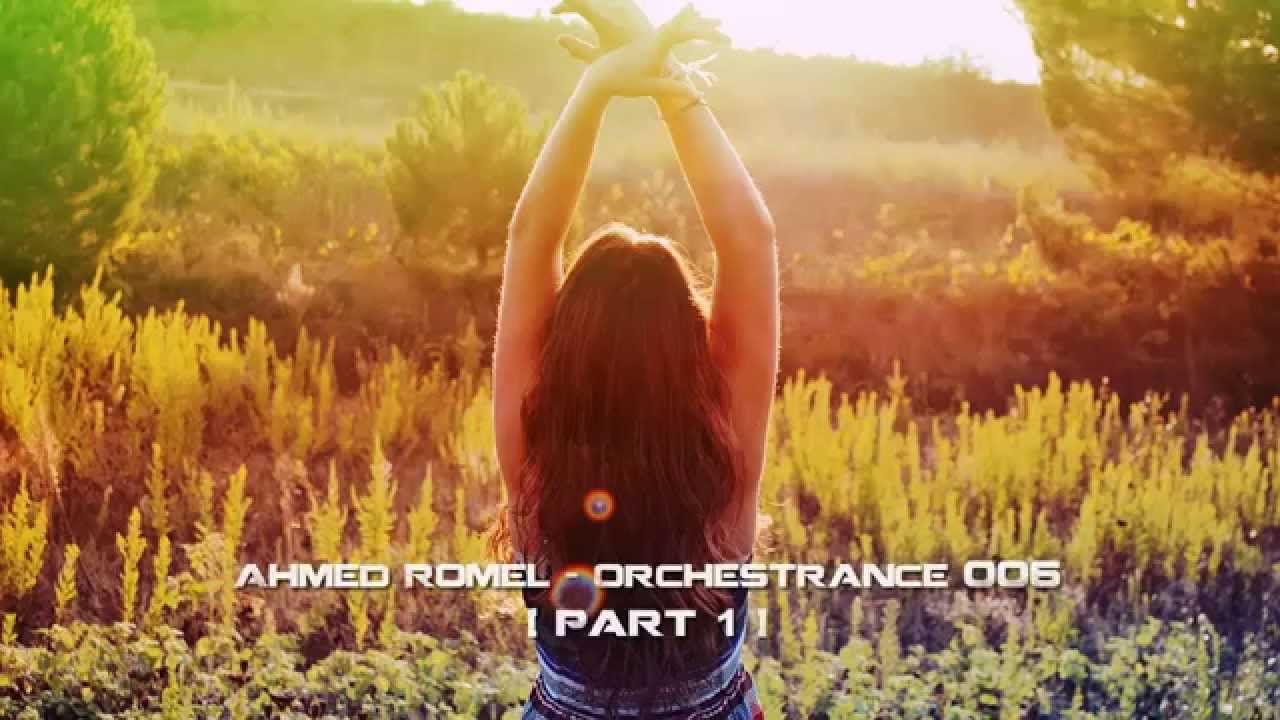 Ahmed Romel - Orchestrance 006 [Part 1]