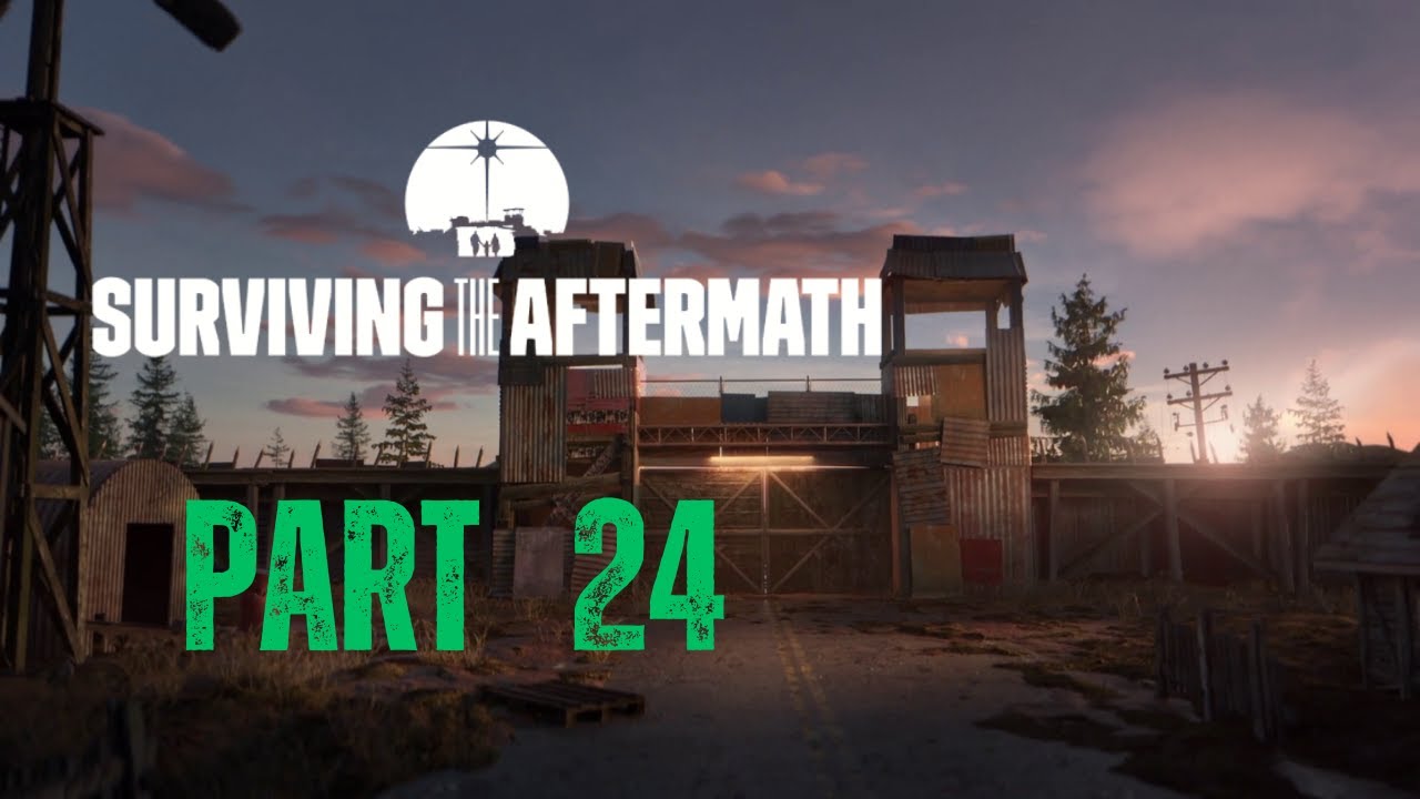 Let's Play Surviving the Aftermath (2024) Part 24