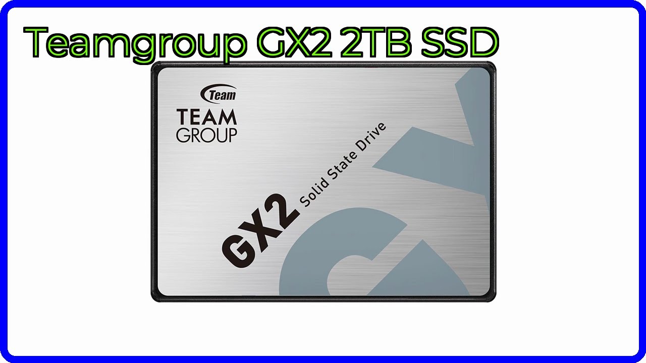 REVIEW (2025): Teamgroup GX2 2TB SSD. ESSENTIAL details. - YouTube