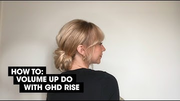 HOW TO CREATE A VOLUMINOUS LOW BUN USING GHD RISE