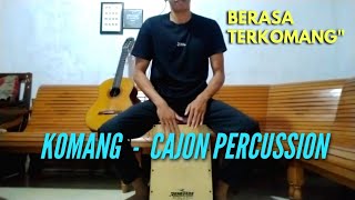 Komang - Cajon Percussion With Lyrics by Timotius Asbanu