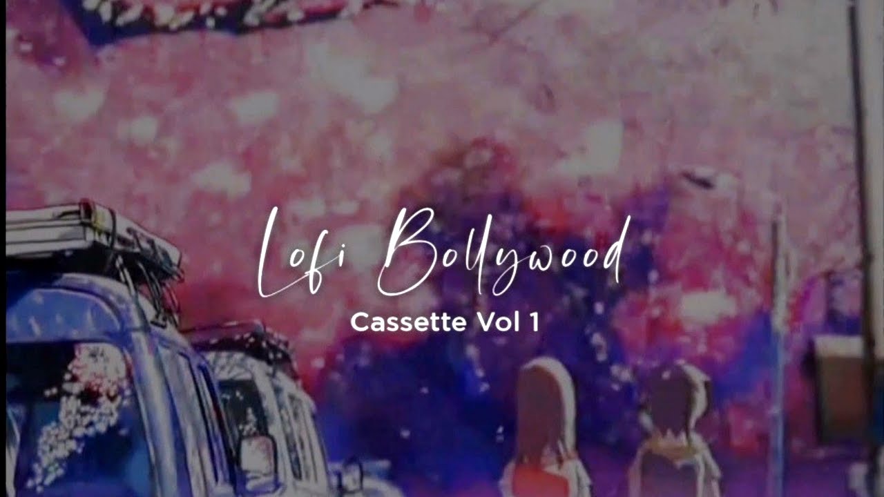 Lofi Bollywood Casette Vol 1   Harrlin x SushYohanMusic  