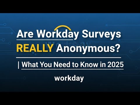 Are Workday Surveys REALLY Anonymous? | What You Need to Know in 2025