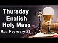 Catholic Mass Today I Daily Holy Mass I Thursday February 26 2026 I English Holy Mass I 5.00 AM
