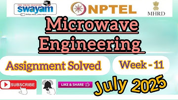 Microwave Engineering Week- 11 Assignment Anwers#NPTELASSIGNMENTS#microwaveengineering#july2025NPTEL
