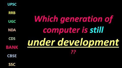 Which #generation of #computer is still under #development ??