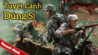 PHIM HÀNH ĐỘNG 2022 | TUYỆT CẢNH DŨNG SĨ | Phim Kháng Nhật Cực Đỉnh (Điện Ảnh Trung Quốc)