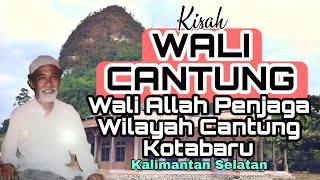 Kisah Wali Cantung, Wali Allah Penjaga Wilayah Cantung, Kotabaru (Kalimantan Selatan)