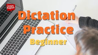English Dictation Practice Part 2 : Beginner Listening Skills