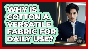 Why Is Cotton A Versatile Fabric For Daily Use?