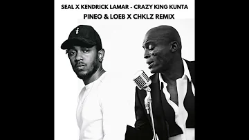 Seal X Kendrick Lamar - Crazy King Kunta (PINEO & LOEB X CHKLZ Remix)