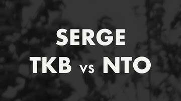 Serge TKB vs NTO