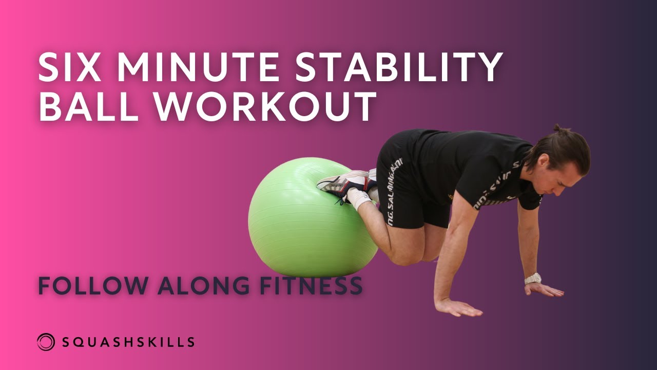 Squash Coaching 6Minute FollowAlong Stability Ball Workout YouTube