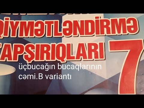 üçbucağın bucaqlarının cəmi.düzbucaqlı üçbucaq B variantı namazov qiymətləndirmə 7 çi sinif