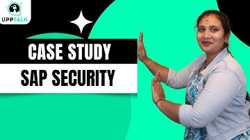 SAP Security Case Study | SAP Security Case | SAP Security Interview Questions and Answers | Upptalk